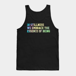 In stillness, we embrace the  essence of being Tank Top